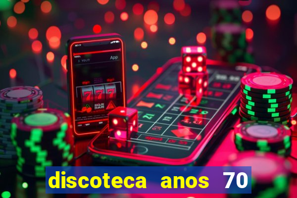 discoteca anos 70 80 90